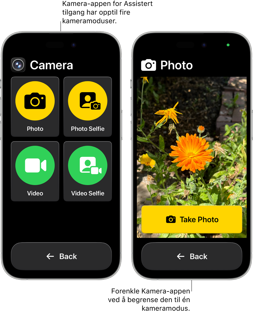 To iPhone-skjermer i Assistert tilgang. Den ene iPhonen viser Kamera-appen med kameramoduser som brukere kan velge mellom, som Video- eller Bildeselfie. Den andre iPhonen viser Kamera-appen med én modus for å ta bilder.