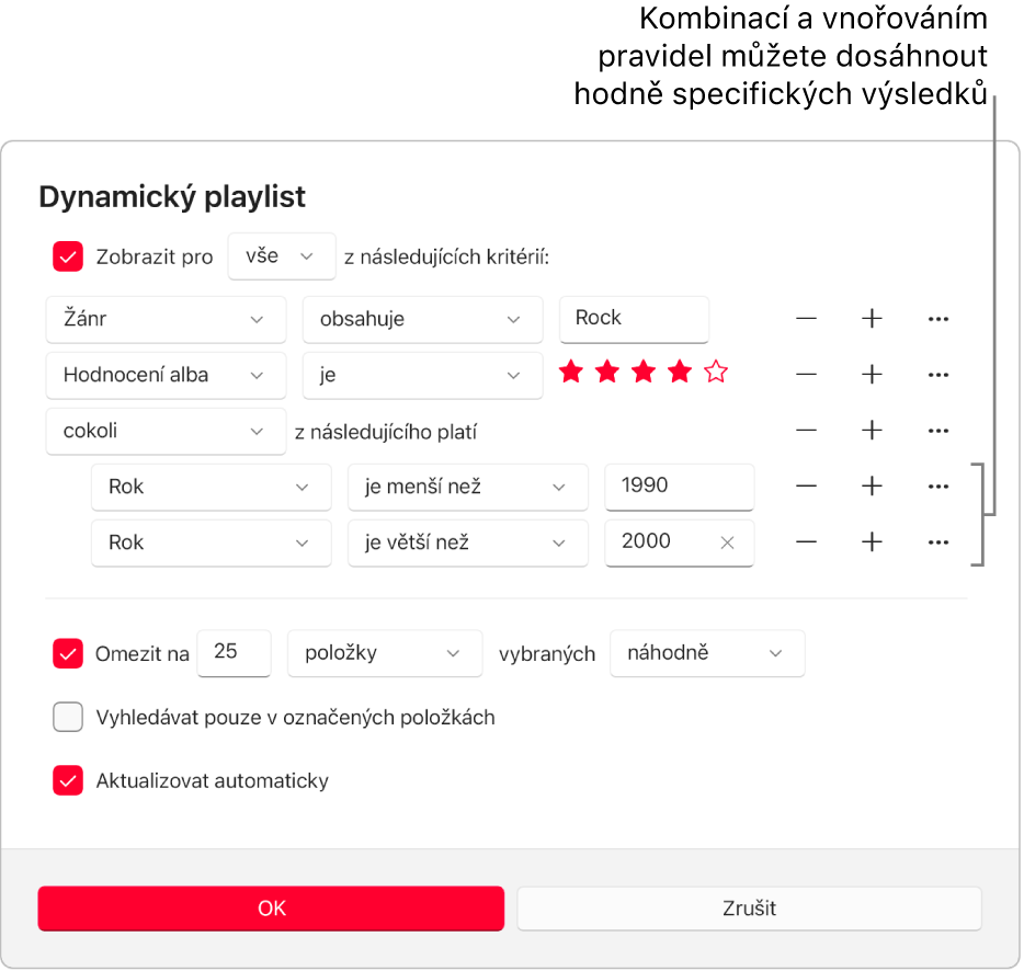 Dialogové okno dynamického playlistu: Pomocí tlačítka Vnořit napravo můžete vytvořit vnořená pravidla, díky nimž dosáhnete přesnějších výsledků.