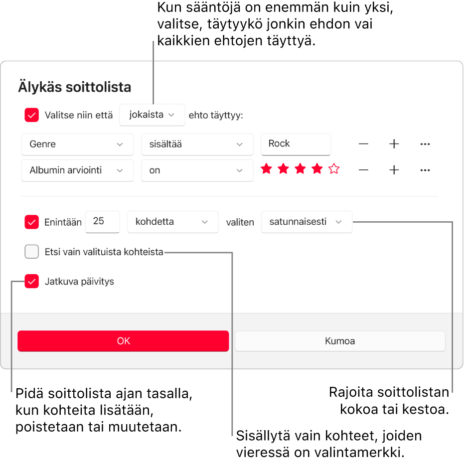 Älykäs soittolista ‑valintaikkuna: Valitse vasemmassa yläkulmassa Näytä ja valitse soittolistan kriteerit (kuten genre tai arvio). Jatka sääntöjen lisäämistä tai poistamista valitsemalla oikealla lisäys- tai poistopainike. Valitse erilaisia asetuksia valintaikkunan alaosassa. Voit esimerkiksi rajoittaa soittolistan kokoa tai kestoa, ottaa listalle vain merkittyjä kappaleita tai asettaa Apple Musicin päivittämään soittolistaa kirjaston kohteiden muuttuessa.