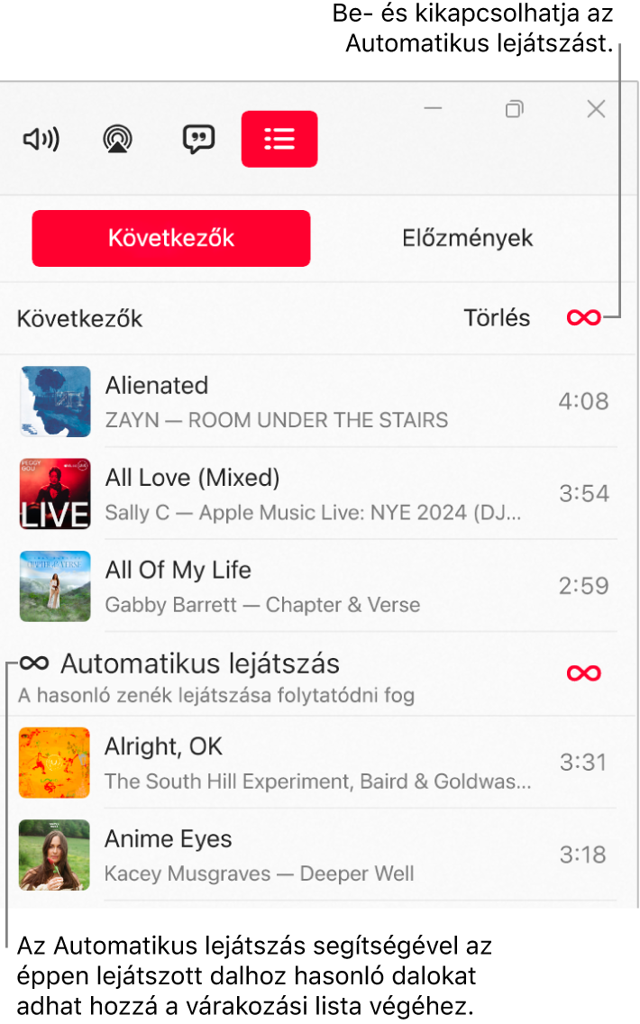 A Lejátszás következőként várakozási sor a soron következő dalokkal és a jobb oldalon látható Automatikus lejátszás ikonnal. Válassza az Automatikus lejátszás ikonját a funkció be- vagy kikapcsolásához. Ha az Automatikus lejátszás be van kapcsolva a rendszer hasonló zenéket ad hozzá a várakozási sor végéhez.