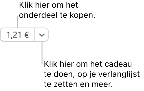 Een knop met een prijs. Selecteer de prijs om het onderdeel te kopen. Selecteer de pijl naast de prijs om het onderdeel bijvoorbeeld aan iemand cadeau te doen of om het aan je verlanglijst toe te voegen.