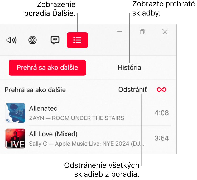 Pravý horný roh okna apky Apple Music s tlačidlom Prehrá sa ako ďalšie v hornej časti poradovníka Prehrá sa ako ďalšie. Tlačidlo História sa nachádza napravo od tlačidlo Ďalšie. Výberom tlačidla História zobrazíte skladby, ktoré sa už hrali. Odkaz Vyčistiť sa nachádza pod tlačidlom História. Výberom odkazu Vyčistiť odstráňte všetky skladby z poradia.