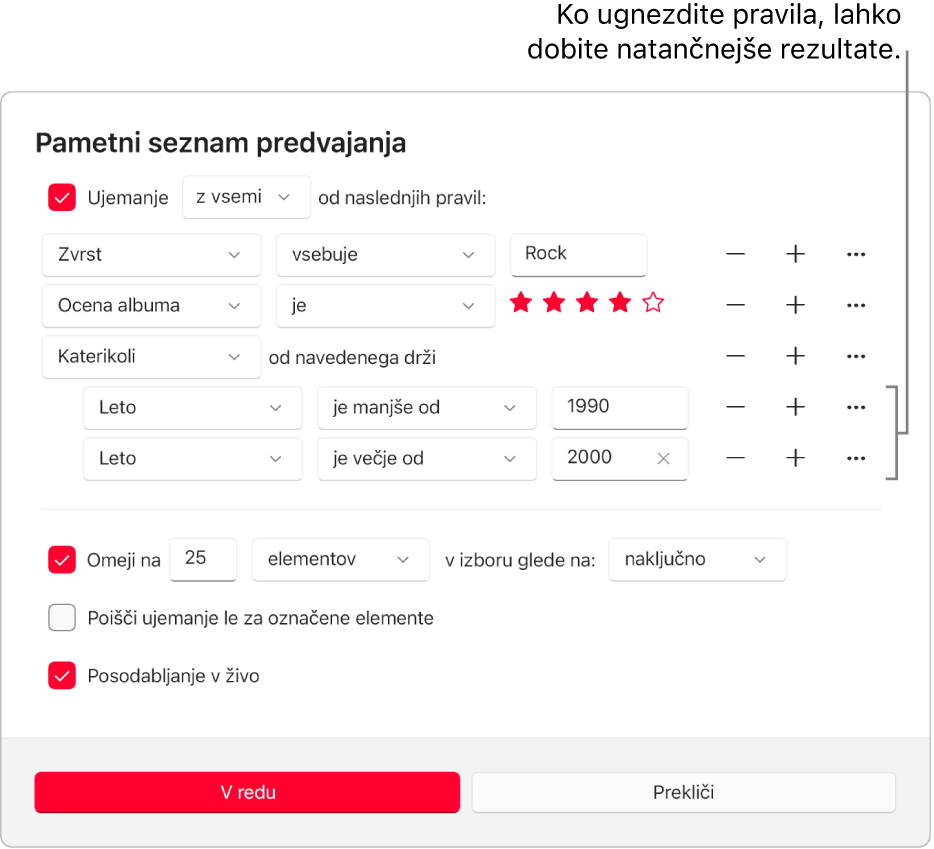 Pogovorno okno Pametni seznam predvajanja: Če želite ustvariti dodatna ugnezdena pravila za pridobivanje bolj specifičnih rezultatov, uporabite gumb Ugnezdi na desni strani.