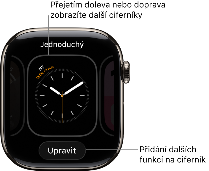 Ciferník se zobrazeným tlačítkem Upravit, které se objeví po podržení prstu na ciferníku. Nahoře je uveden název ciferníku. Přejetím doleva nebo doprava zobrazíte další volby ciferníku.