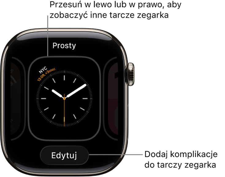 Tarcza zegarka z przyciskiem Edytuj, wyświetlanym po dotknięciu i przytrzymaniu tarczy. Nazwa tarczy zegarka jest wyświetlana na górze. Aby przeglądać dostępne tarcze, przesuwaj palcem w lewo lub w prawo.