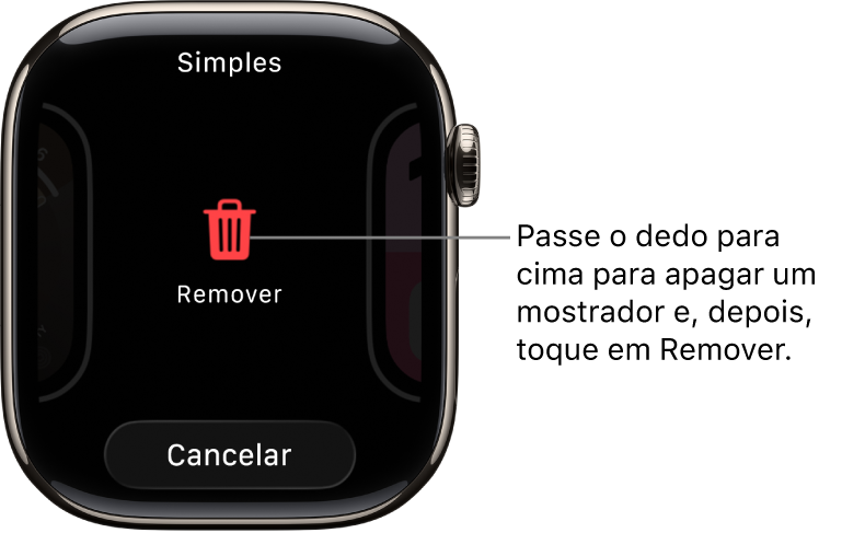 O ecrã do Apple Watch, com os botões "Remover” e “Cancelar”, que aparecem após passar o dedo até um mostrador e, depois, passar o dedo para cima sobre o mesmo e apagá-lo.
