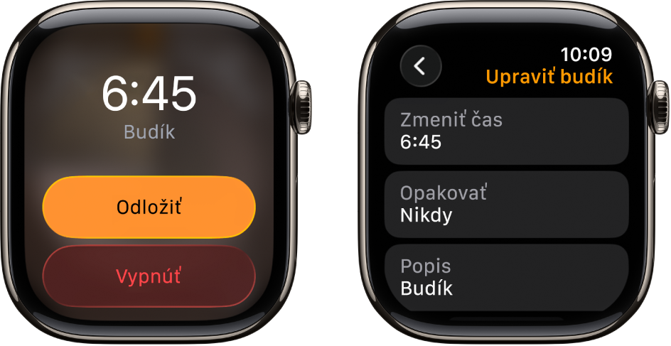Dve obrazovky hodiniek: Na jednej obrazovke je znázornený ciferník s tlačidlami Odložiť a Zastaviť, na druhej je zobrazené nastavenie Upraviť budík s tlačidlami Zmeniť čas, Opakovať a Popis. V dolnej časti sa nachádza prepínač Odložiť,
