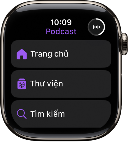 Ứng dụng Podcast đang hiển thị các nút Trang chủ, Thư viện và Tìm kiếm.
