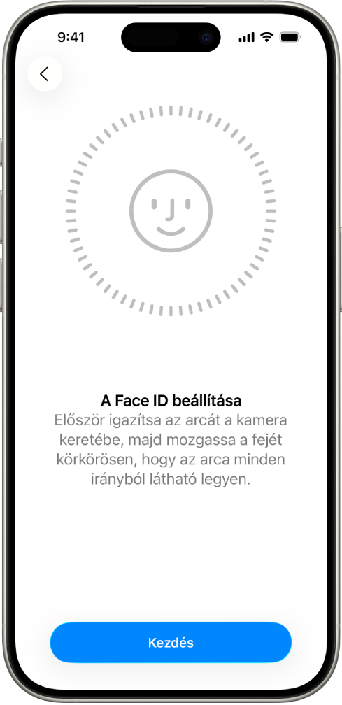 A Face ID-felismerés beállítási képernyője. A képernyőn egy arc látható egy kör belsejében. Az alatta lévő szöveg arra kéri a felhasználót, hogy lassan mozgassa a fejét a kör bezárásához.