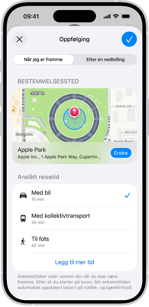 En Oppfølging viser et kart og anslåtte reisetider for Med bil, Kollektivt og Til fots. Nederst er det en Legg til mer tid-knapp.