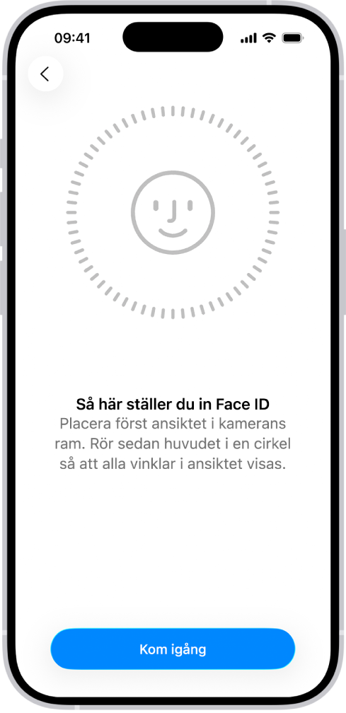Inställningsskärm för Face ID-igenkänning. Ett ansikte omringat av en cirkel visas på skärmen. Text nedanför ansiktet säger åt användaren att långsamt röra på huvudet för att slutföra cirkeln.