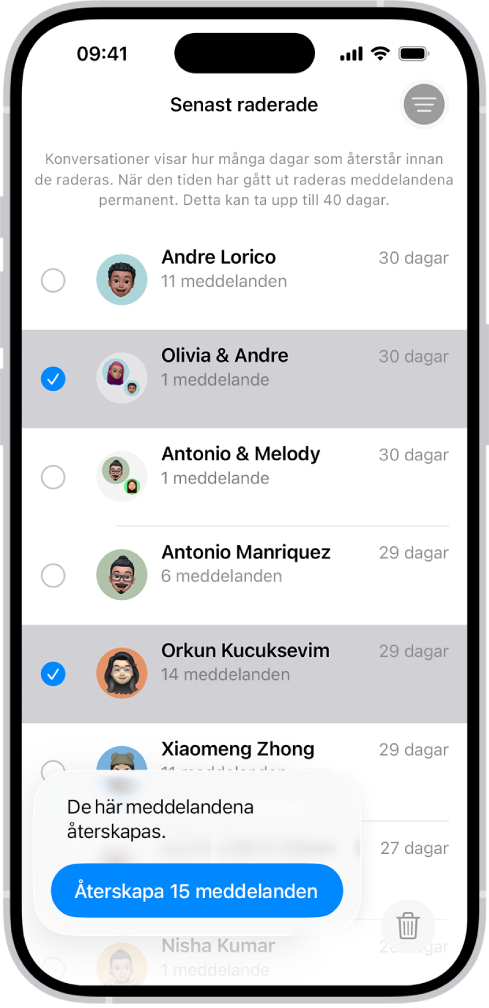 Alla meddelanden som har raderats inuti två konversationer återställs.