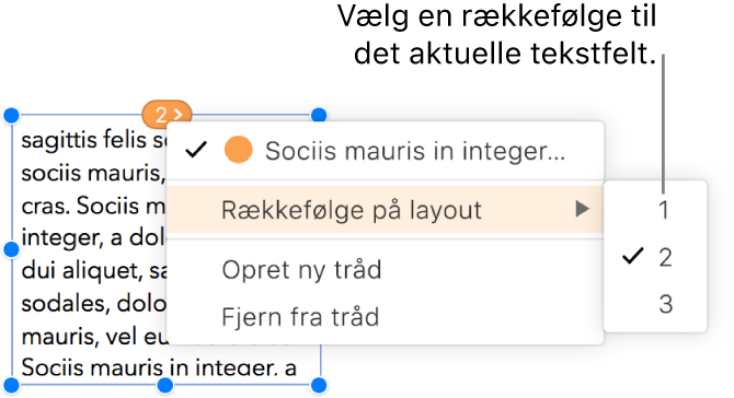 Et forbundet tekstfelt vælges, og en lokalmenu ud for cirklen øverst i tekstfeltet er åben. Menupunktet Rækkefølge på layout vælges i lokalmenuen, og en anden lokalmenu viser tallene 1, 2 og 3. Ud for 2 vises et hak, der angiver, at dette er det andet tekstfelt i tråden.