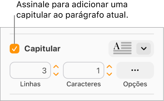 A opção “Capitular” está assinalada e é apresentado um menu pop-up à direita; também são apresentados os controlos para definir a altura da linha, o número de caracteres e outras opções abaixo.