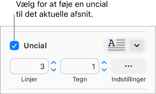 Afkrydsningsfeltet Uncial er valgt, og der vises en lokalmenu til højre for det. Der vises funktioner til indstilling af linjehøjde, antal tegn og andre muligheder under det.