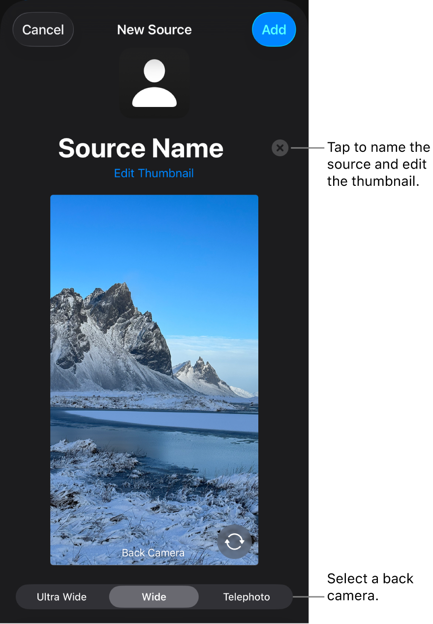 The New Source window, with controls to change the source’s name and thumbnail above a live preview from the camera. If your iPhone has multiple back cameras, buttons to select them will appear on the bottom of the screen.