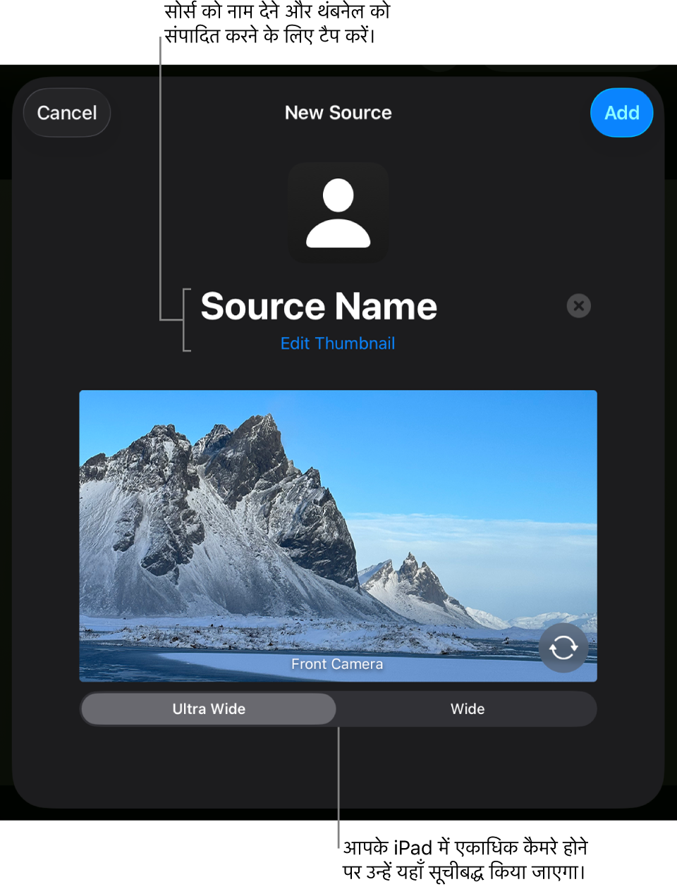 नया सोर्स विंडो जिसमें कैमरे से लाइव प्रीव्यू के ऊपर सोर्स का नाम और थंबनेल बदलने के लिए नियंत्रण हैं। यदि आपके iPad में एकाधिक बैक कैमरे हैं, तो उन्हें चुनने के लिए स्क्रीन के सबसे निचले हिस्से पर बटन दिखाई देंगे।