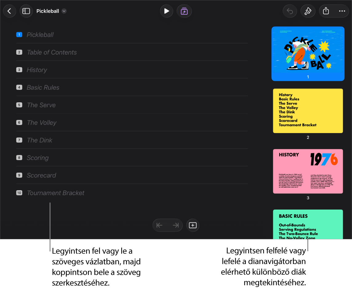 A vázlat nézet a szöveges vázlattal a képernyő bal, míg a függőleges dianavigátor a képernyő jobb oldalán.