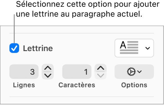 La case à cocher Lettrine est sélectionnée, et un menu local apparaît à droite de celle-ci ; en dessous apparaissent les commandes permettant de définir la hauteur de la ligne, le nombre de caractères et d’autres options.