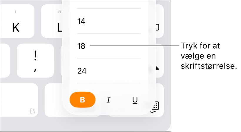 Knappen Skriftstørrelse i højre side af tastaturet på iPad og menuen Skriftstørrelse. De standardskriftstørrelser, der er fastlagt af regeringen i Kina, fastlandet, vises øverst på menuen efterfulgt af punktstørrelserne.