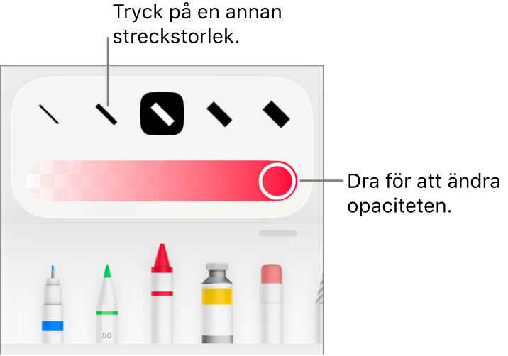 Reglage för att välja en streckstorlek och ett reglage för att justera genomskinligheten.