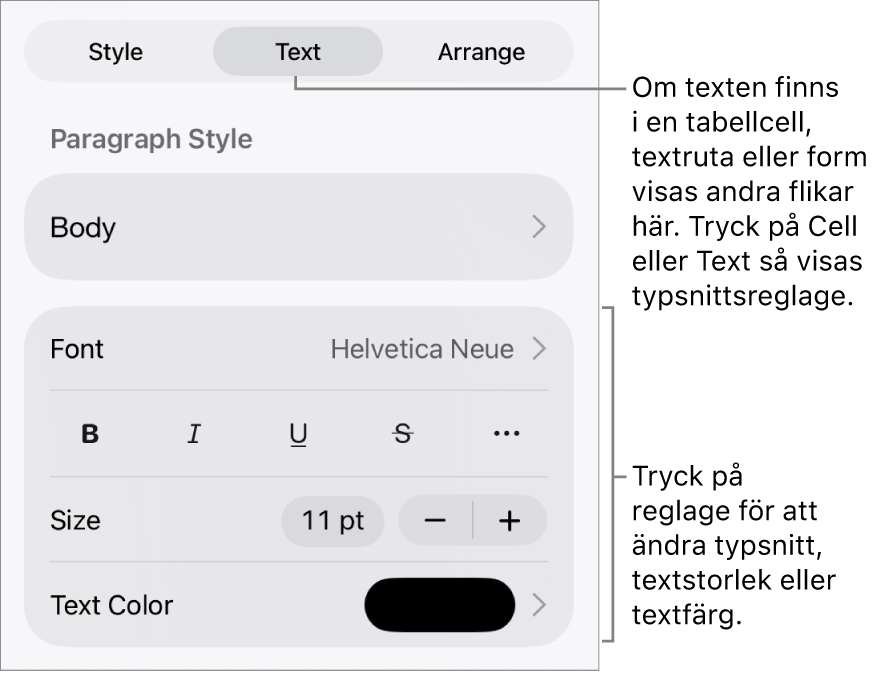 Textreglage i menyn Format för att ställa in stycke- och teckenstilar, typsnitt, storlek och färg.