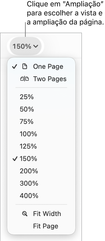 O menu pop-up "Ampliação” com opções para visualizar uma página e duas páginas na parte superior, com percentagens entre 25% e 400% por baixo e “Ajustar à largura” e “Ajustar à página” na parte inferior.