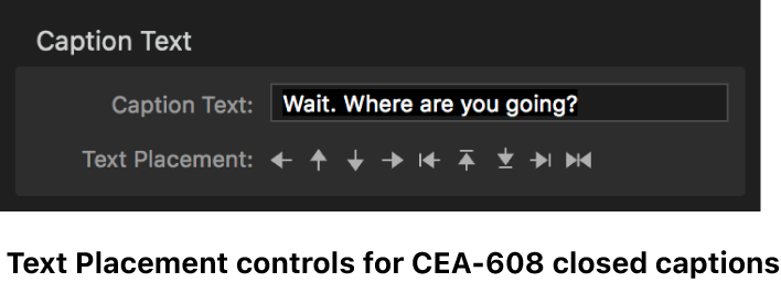 Text Placement controls for CEA-608 closed captions in Compressor.