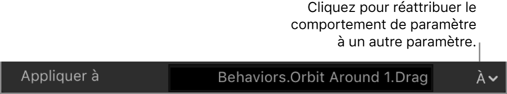 Inspecteur de comportements affichant le menu local Appliquer à qui permet de choisir un paramètre