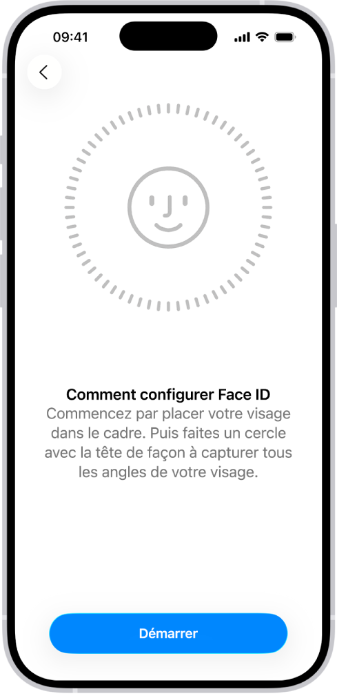 L’écran de configuration de la reconnaissance de Face ID. Un visage souriant est affiché à l’écran. Un cercle l’entoure. Le texte indique à l’utilisateur qu’il doit déplacer lentement sa tête de façon à remplir le cercle. Un bouton s’affiche pour Premiers pas vers le bas de l’écran.