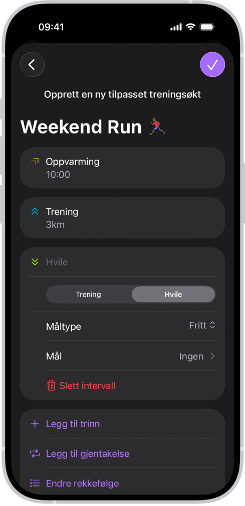 Tilpasset treningsøkt-skjermen i Mosjon viser intervaller for oppvarming, trening og hvile. Knapper for å legge til et trinn, gjenta et intervall og endre rekkefølgen på intervaller vises nederst på skjermen.