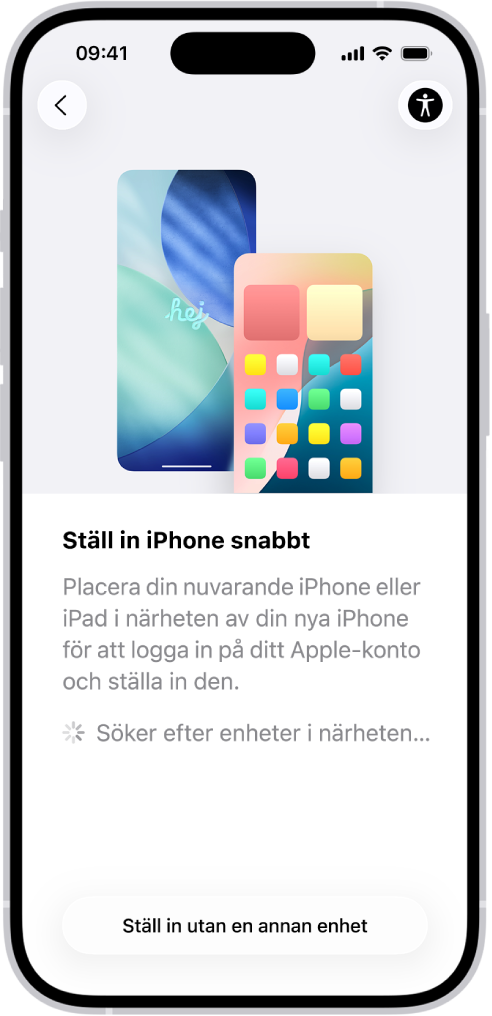 Skärmen Snabbstart med alternativ för att ställa in iPhone genom att hålla den nära en annan iPhone eller iPad eller ställa in den utan en annan enhet.