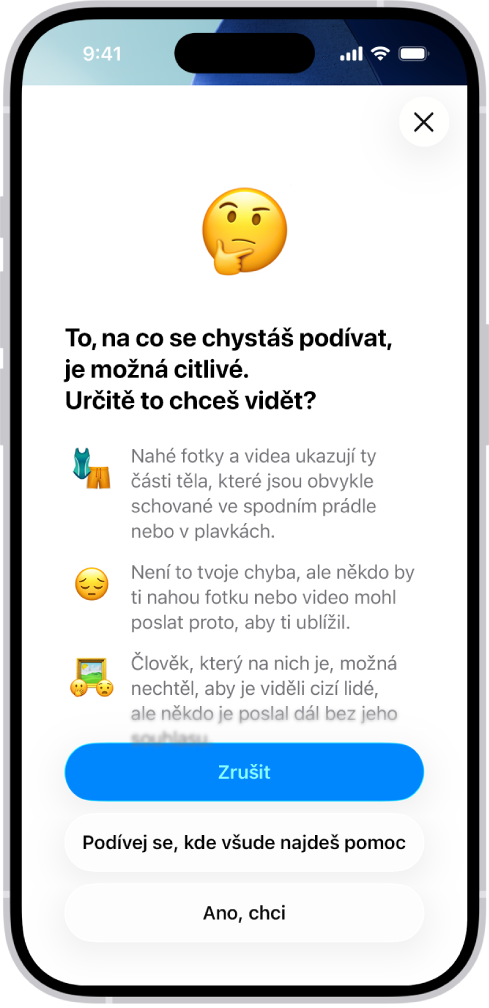 Obrazovka Varování o důvěrném obsahu upozorňující na možnou nahotu na fotce. Dole se nacházejí tři tlačítka s možnými reakcemi na otázku: „Určitě se na ni chceš podívat?“ Popisky na tlačítkách zní „Zrušit“, „Podívej se, kde všude najdeš pomoc“ a „Ano, chci“.