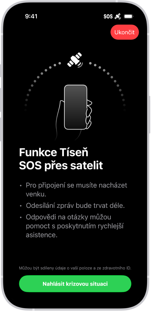 Obrazovka funkce Tíseň SOS s informací, že je telefon připojený, a s pokynem pro uživatele, aby jím dál mířil na satelit. V dolní části obrazovky je vidět tlačítko Nahlásit krizovou situaci.