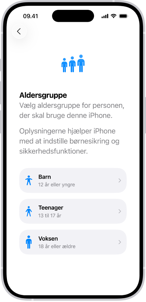 Skærmen til indstilling af aldersgruppe. Der er anført tre aldersgrupper: Barn (12 år eller yngre), Teenager (13 til 17 år) og Voksen (18 år og ældre).