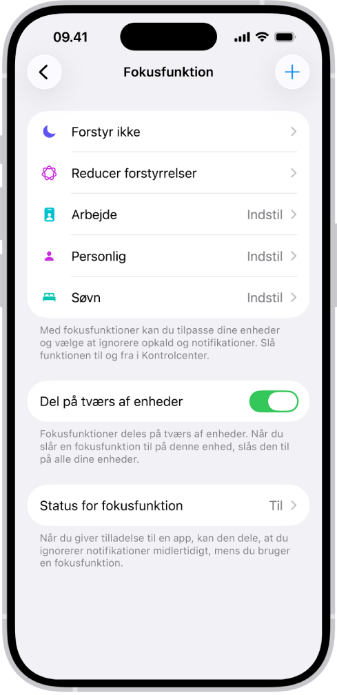 En skærm, der viser fem fokusindstillinger – Forstyr ikke, Ingen beskeder under opkald, Søvn, Personlig og Arbejde. Indstillingen Del på tværs af enheder er slået til, så du kan bruge de samme fokusindstillinger på alle dine Apple-enheder.