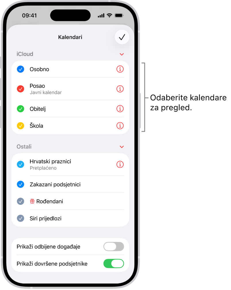 Popis Kalendara s kvačicama pokazuje koji su kalendari aktivni. Tipka Gotovo za zatvaranje popisa nalazi se u gornjem desnom kutu.