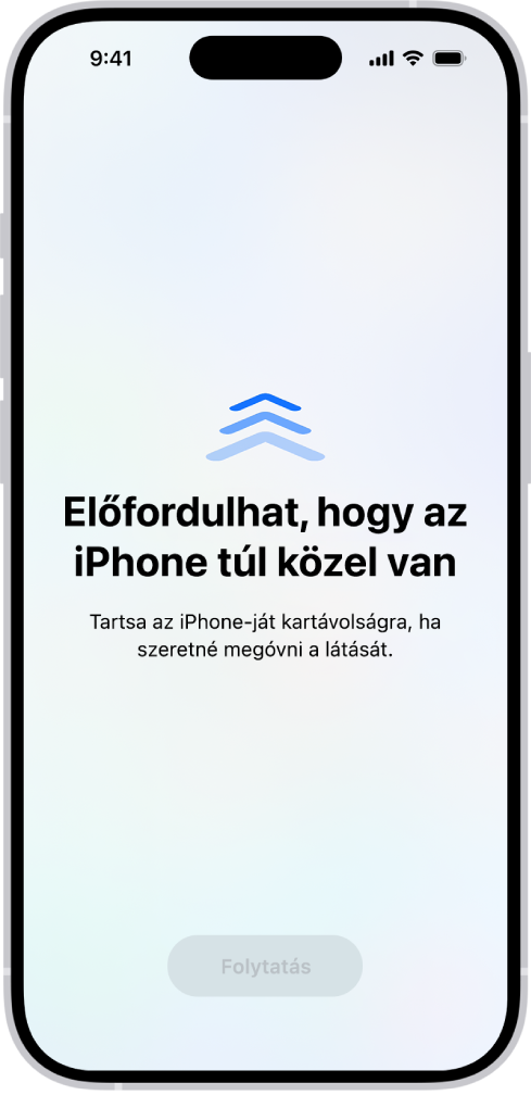 Figyelmeztetés arról, hogy az iPhone túl közel van tartva, és távolabb kell helyezni a szem egészségének megőrzése érdekében. A figyelmeztetés kitölti a képernyőt, és megakadályozza az eszköz további használatát. Egy Folytatás gomb áll rendelkezésre, amely aktívvá válik, amint az iPhone biztonságos távolságra van helyezve.