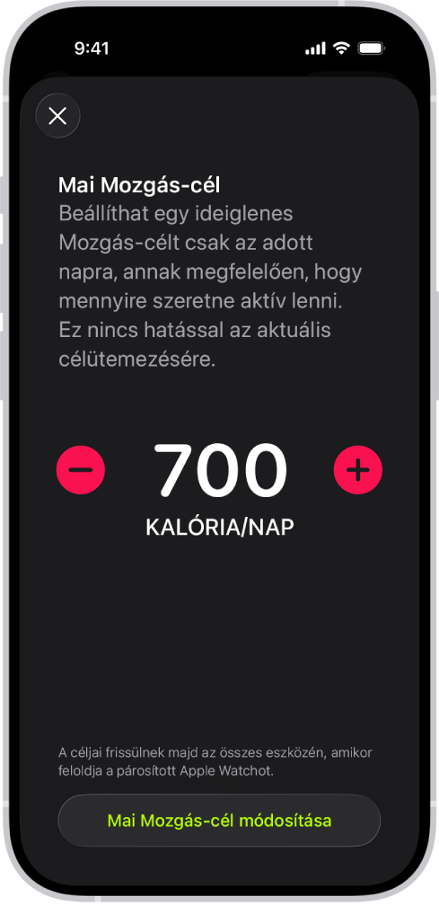 A Mozgás-cél ütemezése képernyő a Fitnesz appban, amelyen a Mozgás-cél növeléséhez vagy csökkentéséhez használható gombok láthatók.