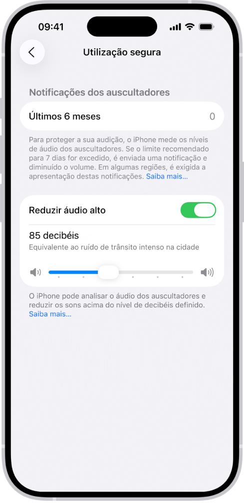 O ecrã “Segurança” no uso de auscultadores, com o número de notificações enviadas nos últimos 6 meses, a opção “Reduzir áudio alto”, um nivelador para alterar o nível máximo de decibéis e o limite selecionado de 85 decibéis.