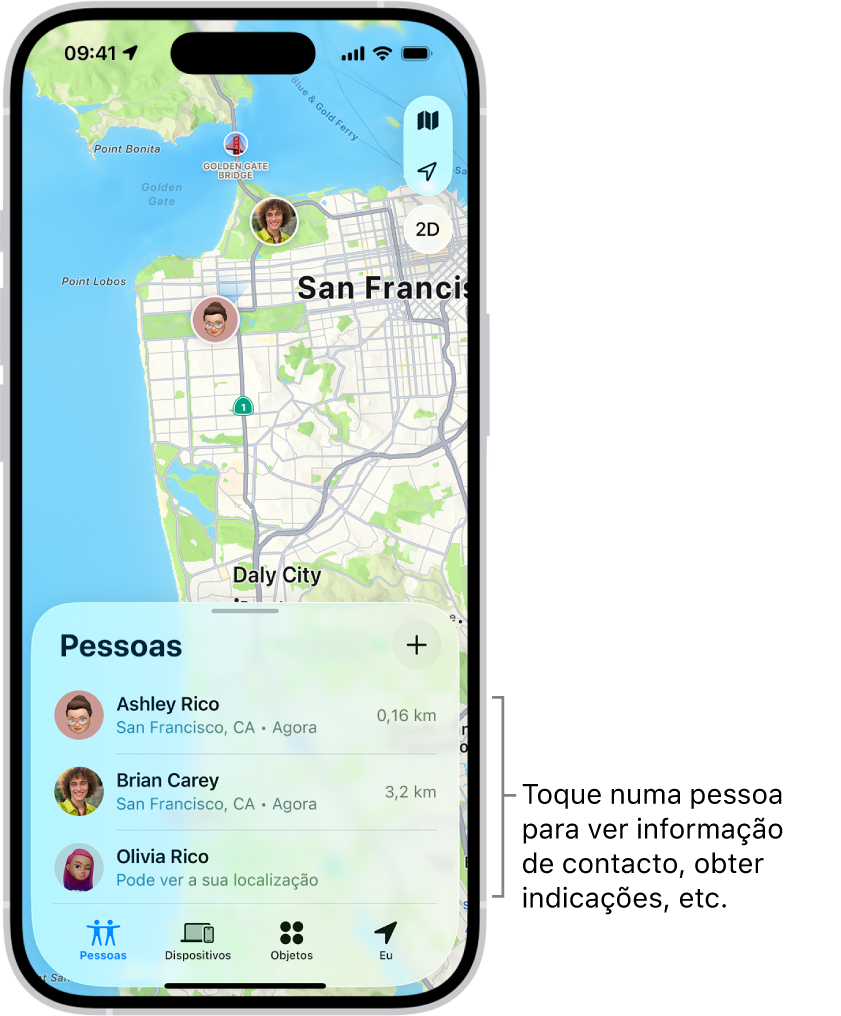 O ecrã de Encontrar, com a lista Pessoas aberta. Há quatro pessoas na lista: Juliana Souza, Nora Telez, Erica Souza e Cassiano Souza. Toque no botão Adicionar na parte superior da lista de pessoas para partilhar a sua localização.