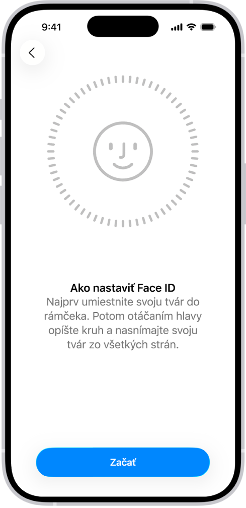 Obrazovka nastavenia rozpoznávania funkciou Face ID. Na obrazovke je smajlík v kruhu. Text pod ním žiada užívateľa, aby pomalým pohybom hlavy opísal celý obvod kruhu. V dolnej časti obrazovky sa nachádza možnosť Začíname.