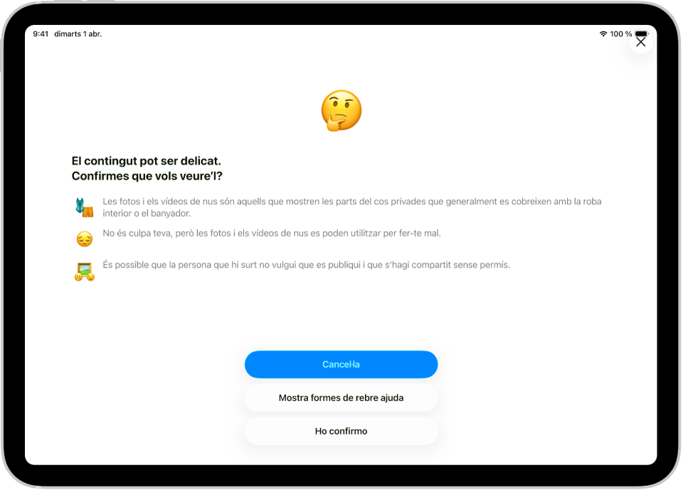 A la pantalla es mostra un avís de contingut delicat per informar de la possibilitat que hi hagi una imatge de nuesa. A la part inferior de la pantalla hi ha tres botons que responen a la pregunta, “Confirmes que vols veure’l?”. Els botons són “Cancel·la”, “Mostra formes de rebre ajuda” i “Ho confirmo”.