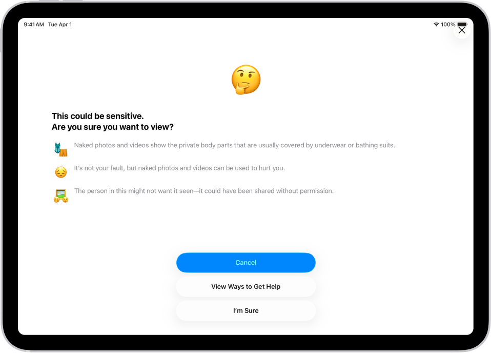Kuva Sensitive Content Warning, mis hoiatab võimaliku alastuse eest pildil. Ekraani allservas on kolm nuppu, millega saab vastata küsimusele “Are you sure you want to view?” Need nupud on Cancel, View Ways to Get Help ja I’m Sure.