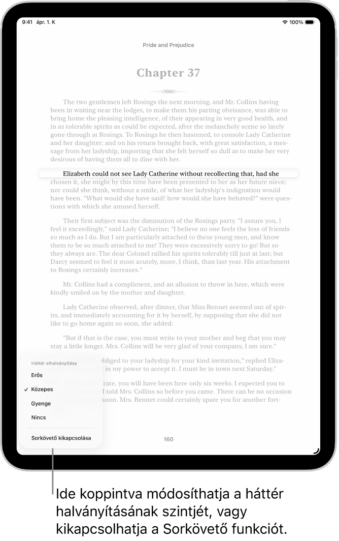 Egy könyv oldala a Könyvek appban. A szöveg egyik sora kiemelve látható, a szöveg többi része pedig el van halványítva. A képernyő bal alsó sarkában a Sorkövetőmenü gomb jelenik meg.