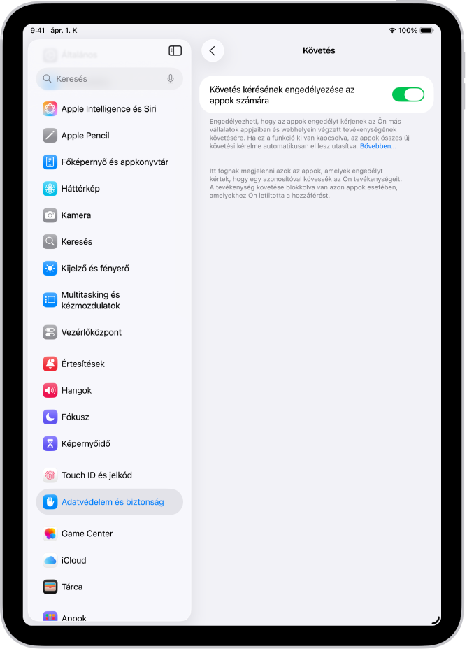 A Követés képernyő egy olyan beállítással, amellyel azt szabályozhatja, hogy mely appok kérhetik, hogy nyomon követhessék Önt más vállalatok tulajdonában álló webhelyeken és appokban.
