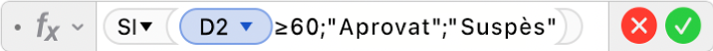 L'editor de fórmules mostra la fórmula =SI(D2≥60;"Aprovat";"Suspès")).