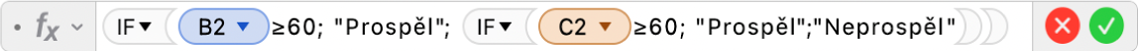 Editor vzorců zobrazující vzorec =IF(B2≥60; "Prospěl"; IF(C2≥60; "Prospěl":"Neprospěl"))