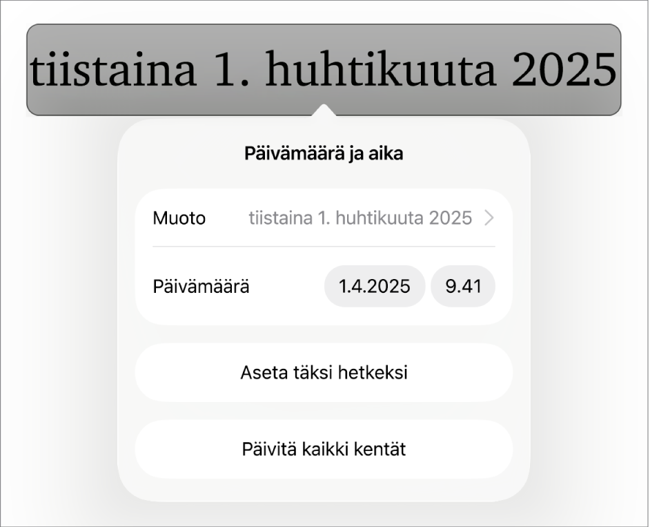 Päivämäärä ja aika ‑säätimet, joissa näkyvät päivämäärän Muoto-ponnahdusvalikko sekä Aseta täksi hetkeksi- ja Päivitä kaikki kentät ‑painikkeet.