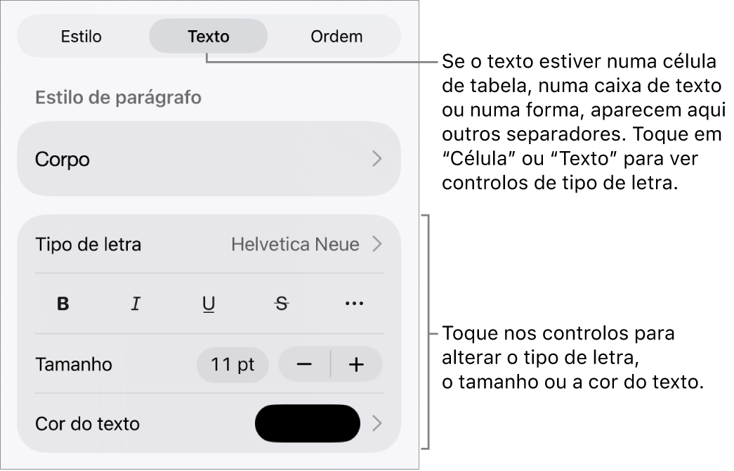 Controlos de texto no menu "Formatação” para definir estilos de parágrafo e carácter, tipo de letra, tamanho e cor.